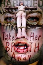 Hardtied – Jul 26, 2017: Take Her Breath Away | Riley Reyes